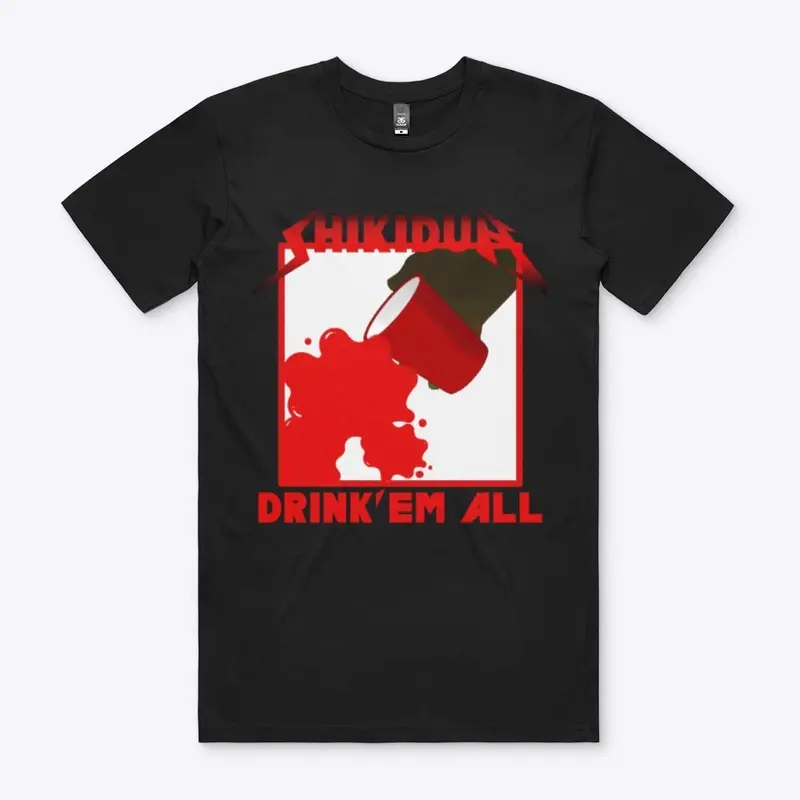 I: Drink Em All